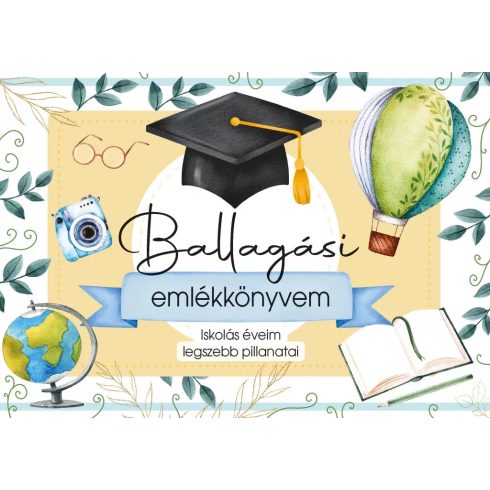 Ballagási emlékkönyvem - Iskolás éveim legszebb pillanatai