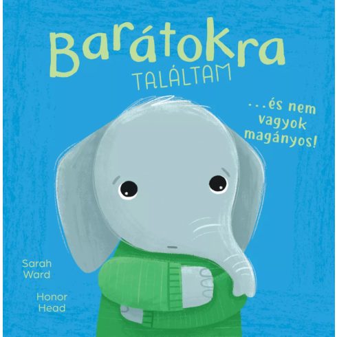 Én és az érzéseim - Barátokra találtam… és nem vagyok magányos!